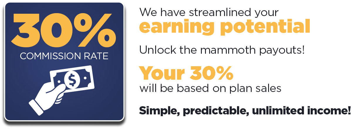 We have Streamlined the Earning Potential - 30% Comission